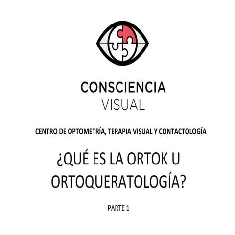 Consciencia Visual - Qué es la Ortoqueratología u OrtoK
