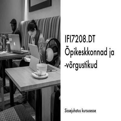 IFI7208.DT Õpikeskkonnad ja -võrgustikud