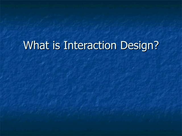 What Is Interaction Design