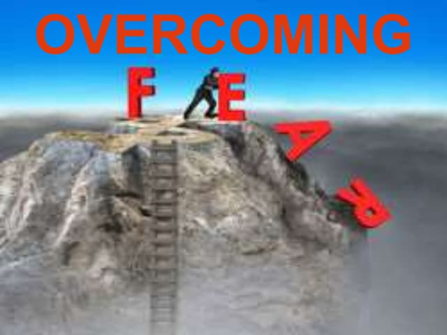overcoming fear in our lives