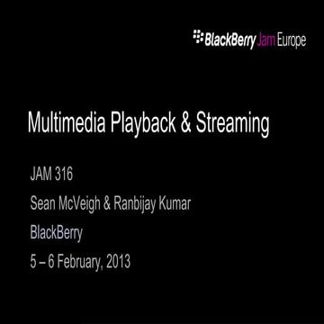 JAM316 - Native API Deep Dive: Multimedia Playback & Streaming