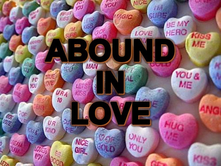 Abound In Love