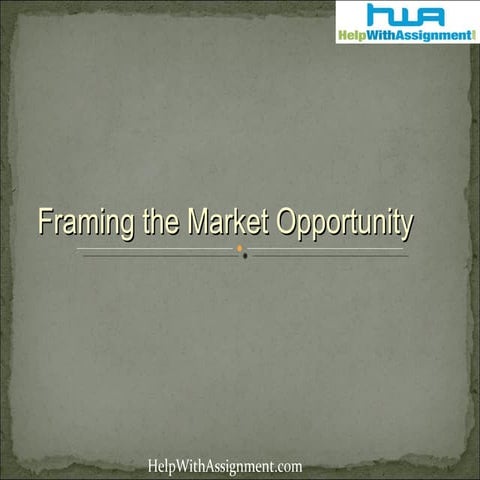 Framing the Market Opportunity