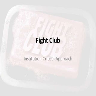 Fight Club Institutions Critical Ap...