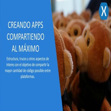 Crear Apps Multiplataforma compartiendo la mayor cantidad con Xamarin
