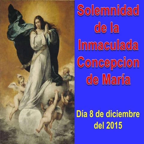 SOLEMNIDAD DE LA INMACULADA. CICLO C. DIA 8 DE DICIEMBRE DEL 2015