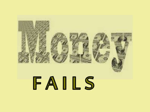 money fails