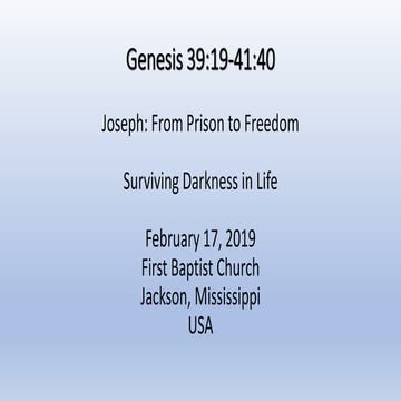02-17-19, Genesis 39;19-41;40, Joseph; From Prison To Freedom, Surviving Dark...