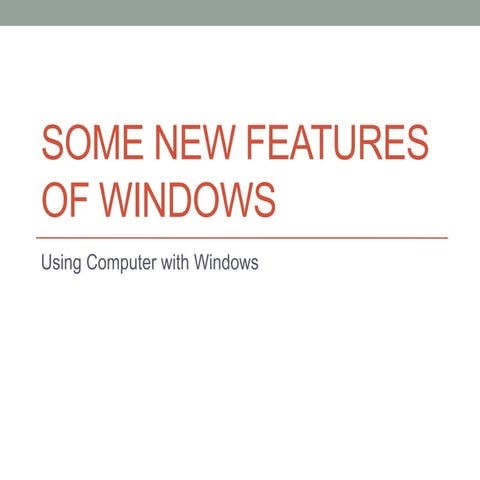 S02.W02 - Some New Features of Windows