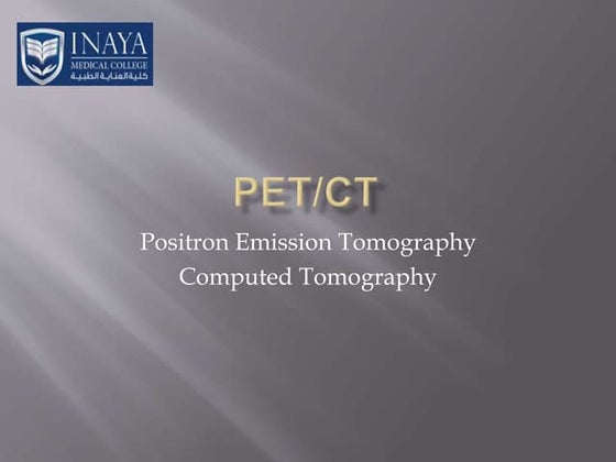 Positron Emissions Tomography (PET SCAN) | PPT