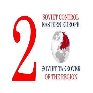 02. SOVIET CONTROL OF EASTERN EUROPE: Soviet takeover of the region