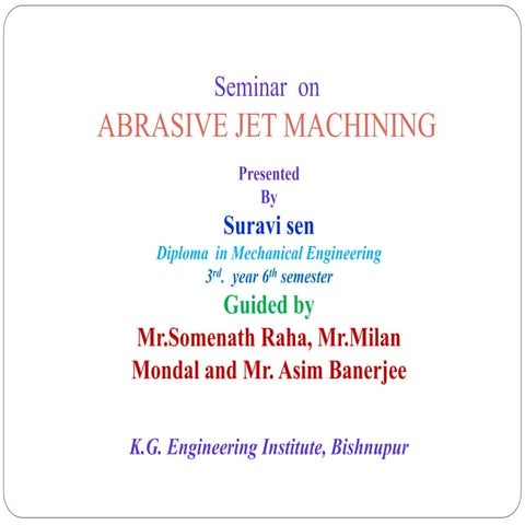 AJM Seminar on Abrasive Jet Machining Process | PPT