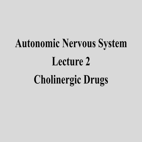Cholinergic drugs