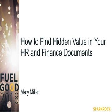 Fuel Good 2018: Finding Hidden Value in your HR and Finance Documents 