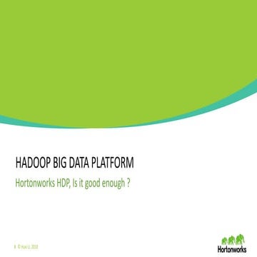 Hortonworks HDP, Is it goog enough ?