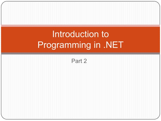 02   intro to programming in .net (part 2)