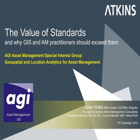 Julian Watts - The Value of Standards and why GIS and AM practitioners should...