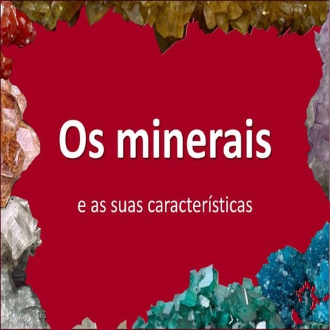 Os minerais e as suas características