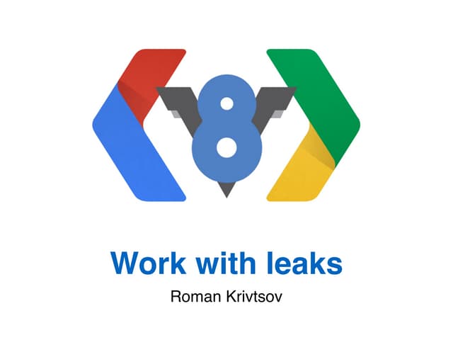 "Работа с утечками в V8", Роман Кривцов, MoscowJS 19