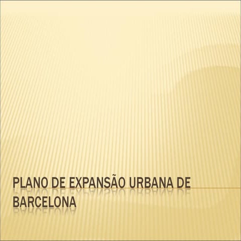 02:. Plano de Expansão Urbana de Barcelona