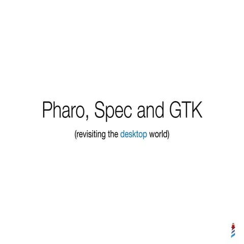 Pharo, Spec and GTK