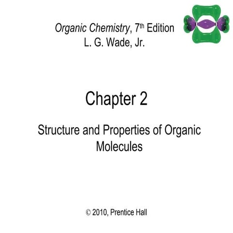 02 - Structure and Properties of Organic Molecules - Wade 7th