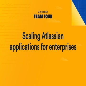 Scaling Atlassian applications for the enterprises