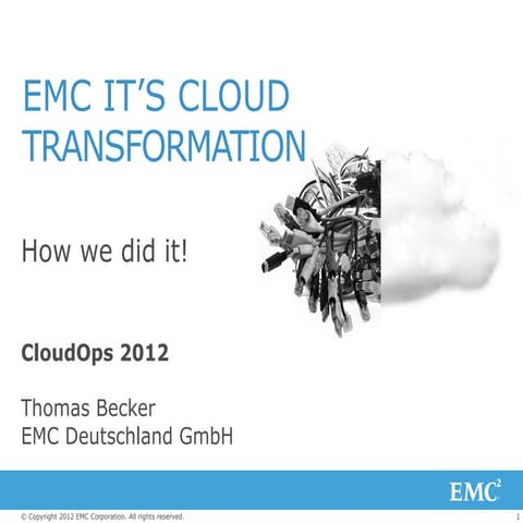 EMC's IT's Cloud Transformation, Thomas Becker, EMC