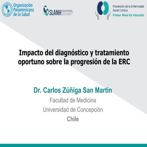 Impacto del Diagnostico y Tratamiento oportuno sobre la progresión de la ERC
