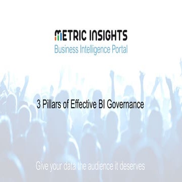 Slides: The Three Pillars for Effective Business Intelligence Governance