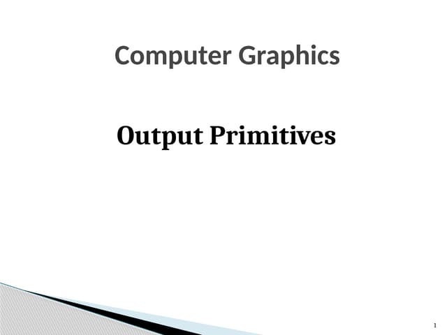 Output Primitives in Computer Graphics .pptx