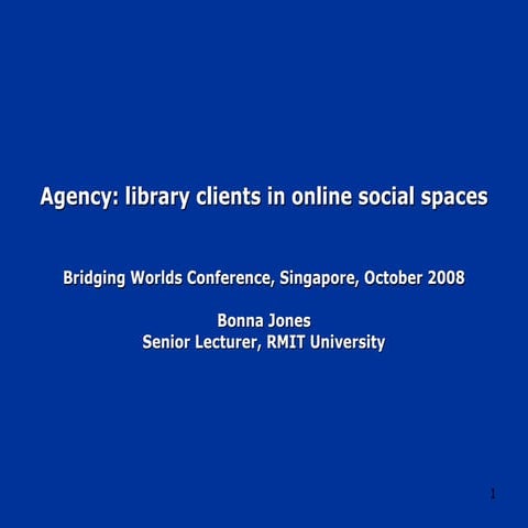“Agency in a socially networked world: library clients increase their room to...