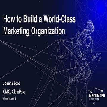 How to Build a World-Class Marketing Organization
