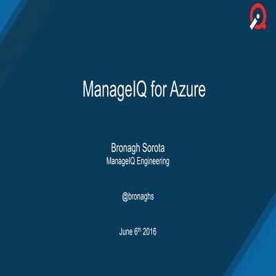 Azure - Bronagh Sorota - ManageIQ Design Summit 2016