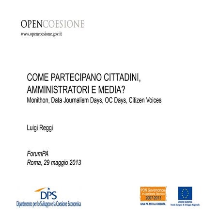 COME PARTECIPANO CITTADINI, AMMINISTRATORI E MEDIA?