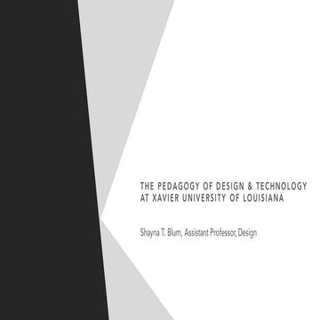 022019 the+pedagogy+of+design+and+technology+at+xavier+university+of+louisian...