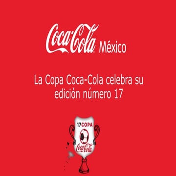Copa Coca-Cola celebra su edición 17 | PPTX