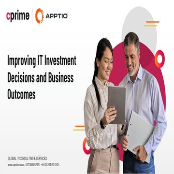 Improving IT Investment Decisions and Business Outcomes with Integrated Enter...