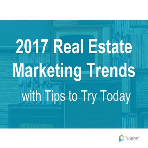 2017 Real Estate Marketing Trends