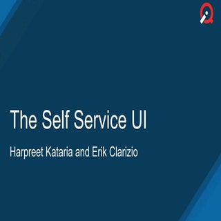 Self-Service UI - Hapreet Kataria, ...