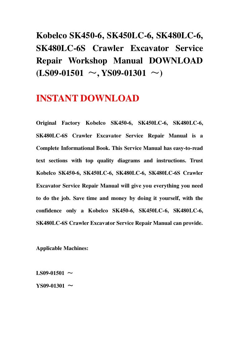 Kobelco SK450-6, SK450LC-6, SK480LC-6, SK480LC-6S Crawler Excavator Service  Repair Workshop Manual DOWNLOAD (LS09-01501 ～, YS09-01301 ～)