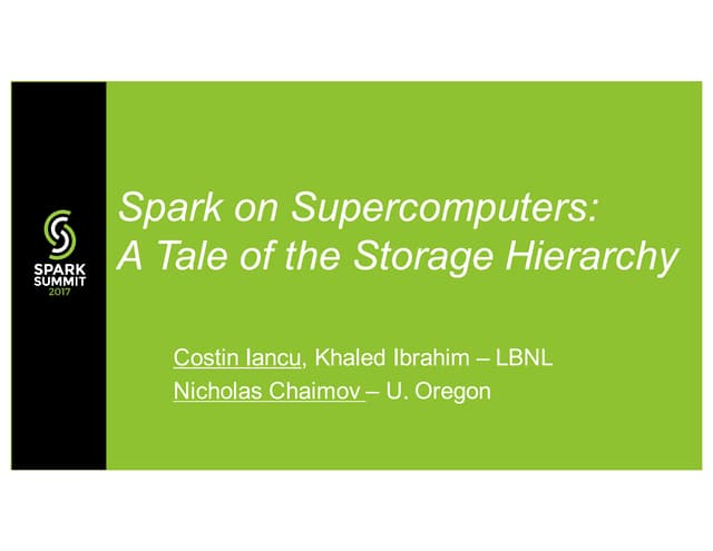Apache Spark on Supercomputers: A Tale of the Storage Hierarchy with Costin I...