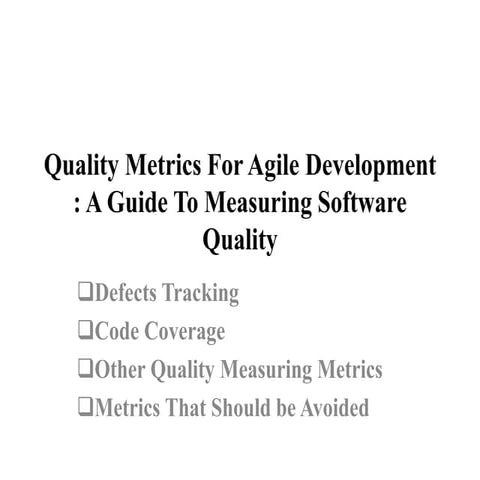 Presentation -Quality Metrics For Agile Development