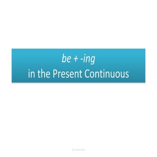 02a present continuous be-ing