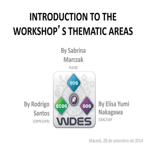 WDES 2014 Presentation of Workshop Thematic Areas