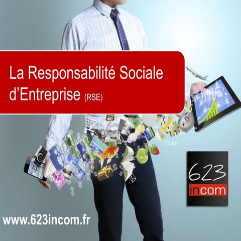 La Responsabilité Sociale des Entreprises - RSE