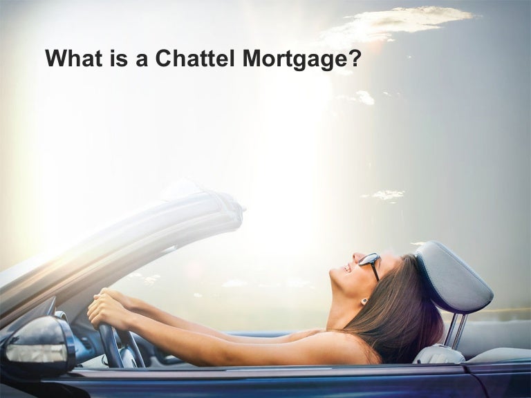 What is a Chattel Mortgage?