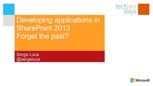 Deep Dive SharePoint 2013: Developing applications in SharePoint 2013: forget...