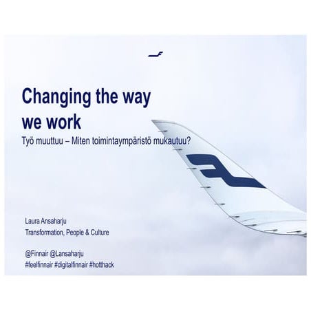 Changing the way we work, Laura Ansaharju, VP, Transformation, People & Culture, Finnair