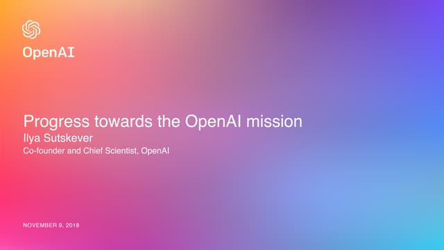 Ilya Sutskever at AI Frontiers : Progress towards the OpenAI mission